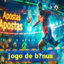 jogo de b?nus