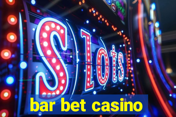 bar bet casino