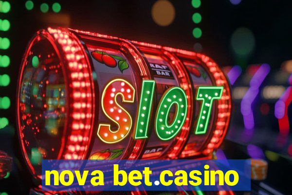 nova bet.casino