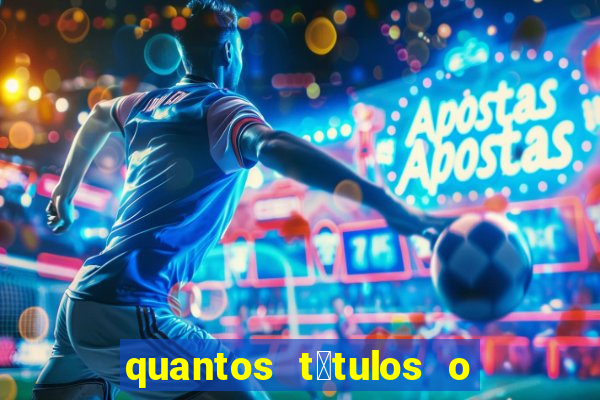 quantos t铆tulos o cruzeiro tem