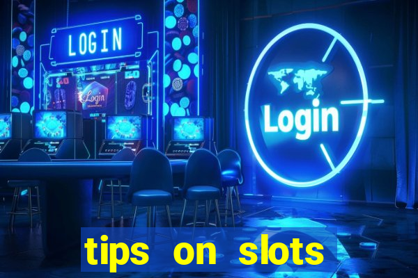 tips on slots machines in the casino