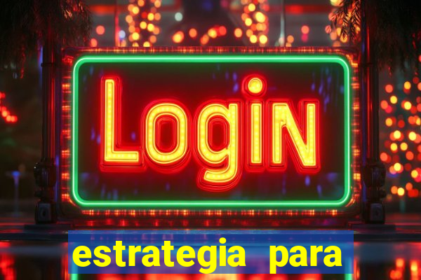 estrategia para jogar na roleta