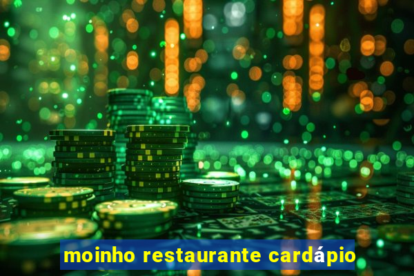 moinho restaurante cardápio