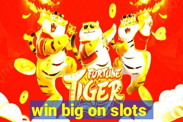 win big on slots