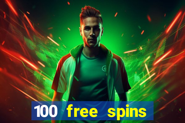 100 free spins casino no deposit