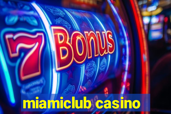 miamiclub casino