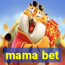 mama bet