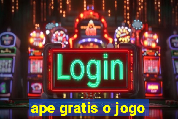 ape gratis o jogo