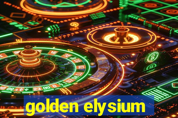 golden elysium