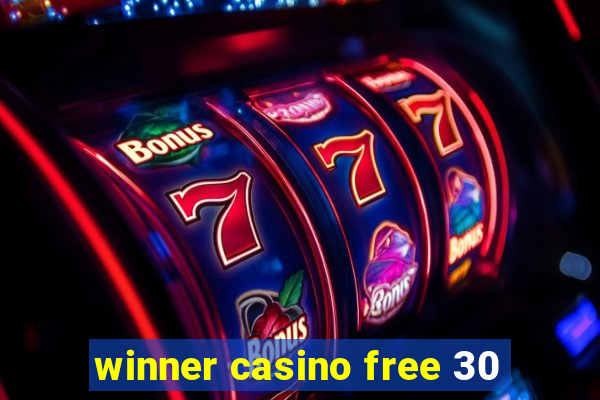 winner casino free 30