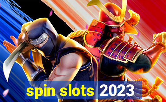 spin slots 2023