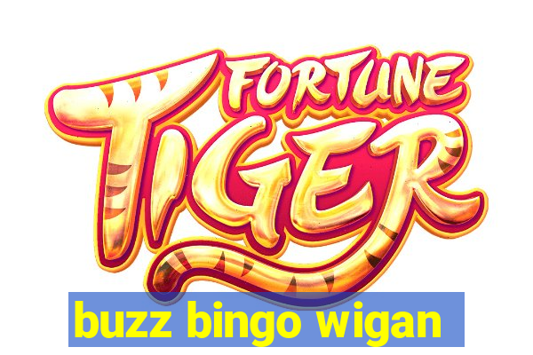 buzz bingo wigan