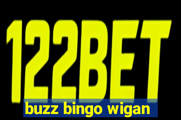 buzz bingo wigan