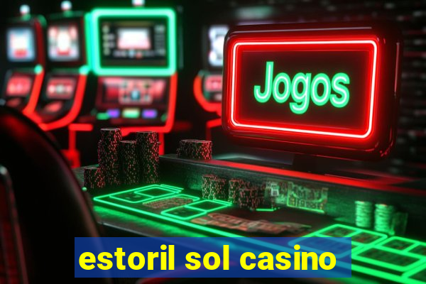 estoril sol casino