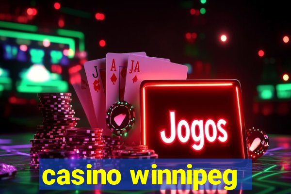 casino winnipeg