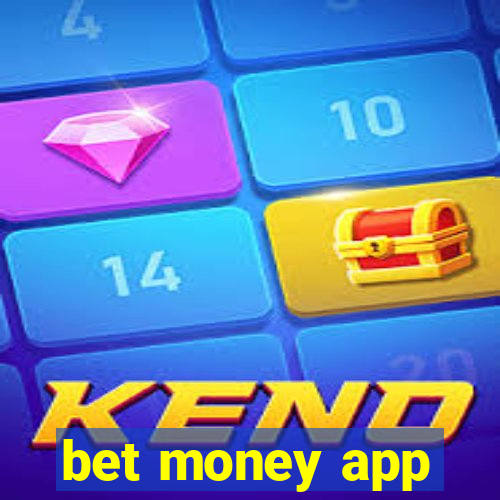 bet money app