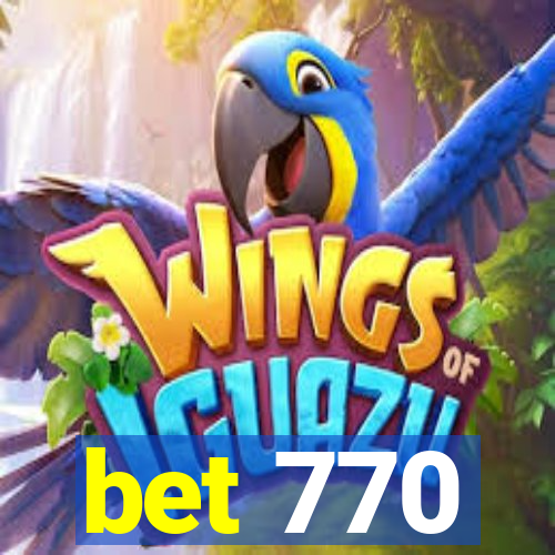 bet 770