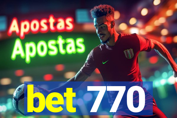 bet 770