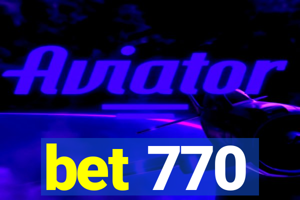 bet 770