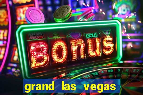 grand las vegas hotel and casino