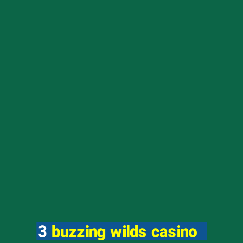 3 buzzing wilds casino