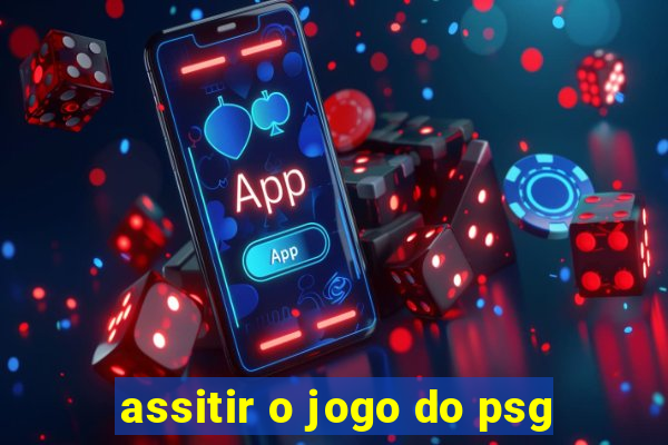 assitir o jogo do psg