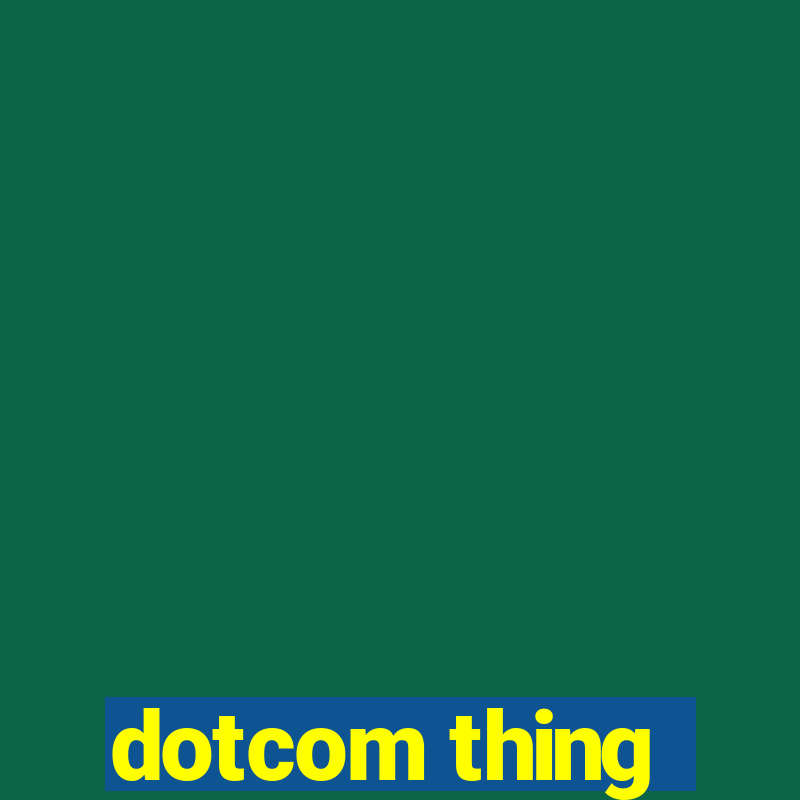 dotcom thing