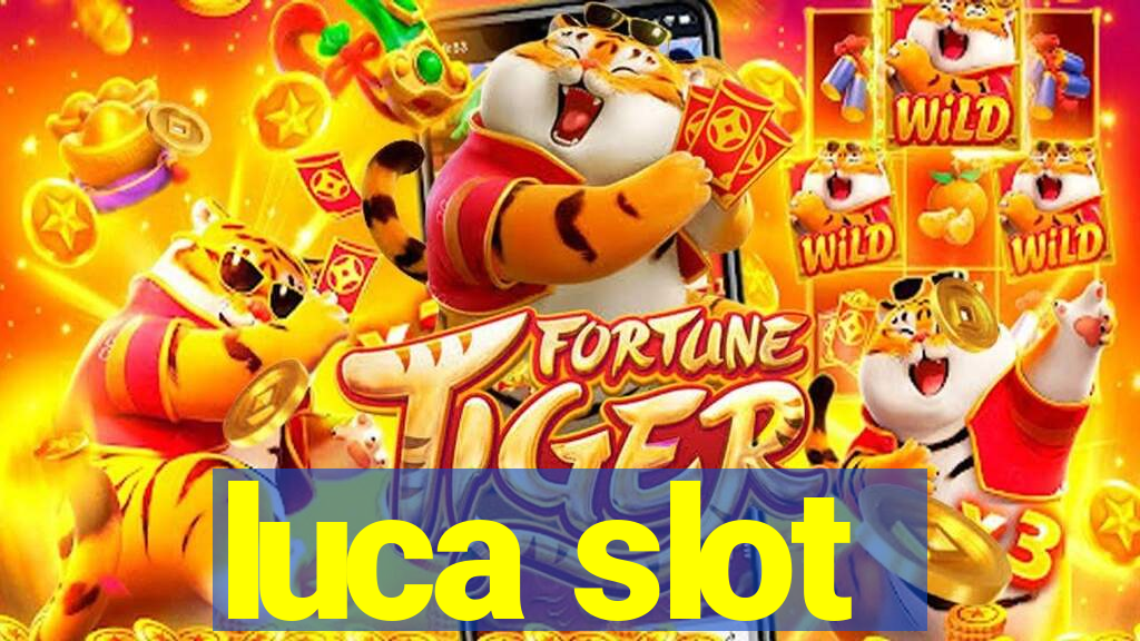 luca slot