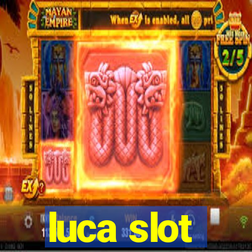 luca slot