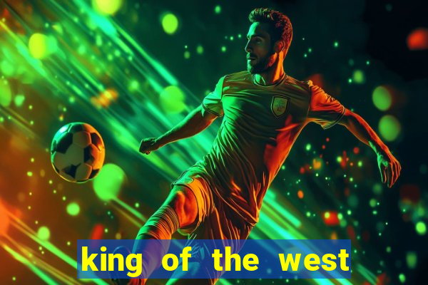 king of the west slot free play