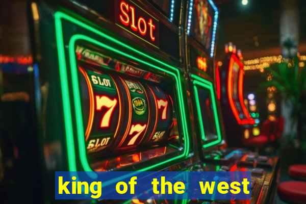 king of the west slot free play