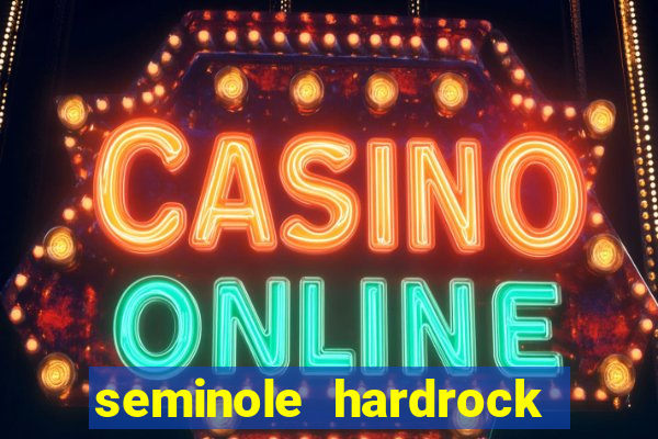 seminole hardrock hotel and casino