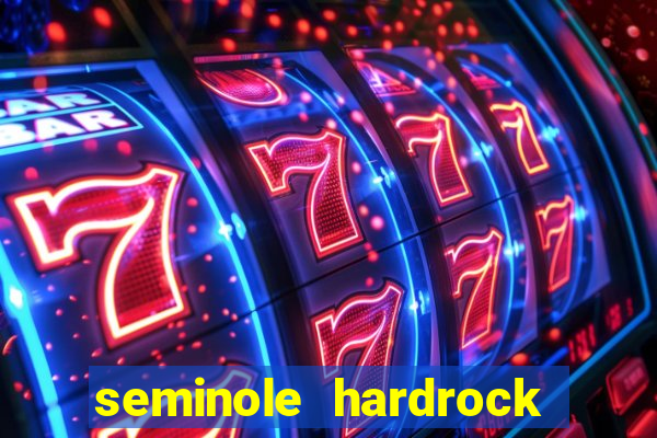 seminole hardrock hotel and casino