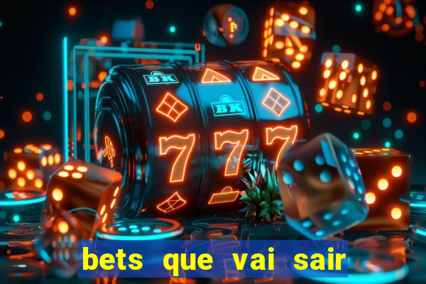 bets que vai sair do ar