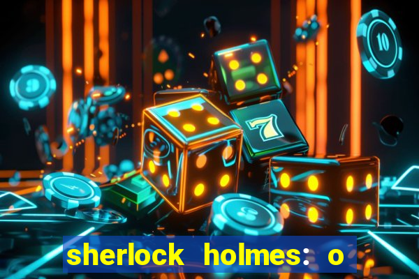 sherlock holmes: o jogo de sombras torrent