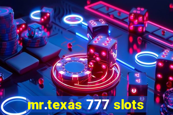 mr.texas 777 slots