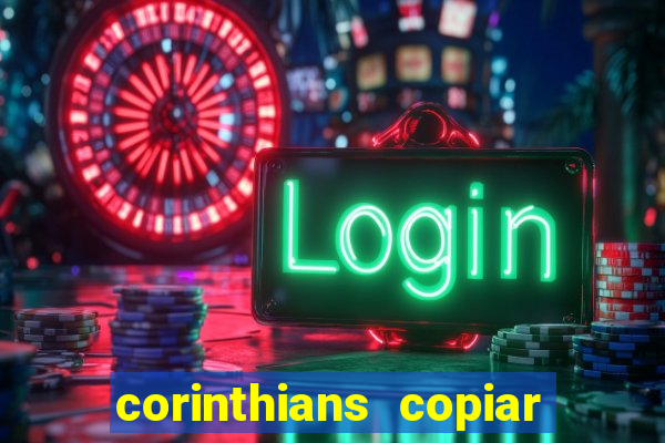 corinthians copiar e colar