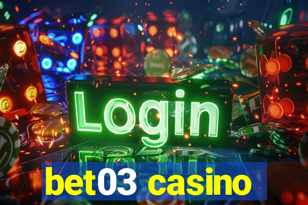 bet03 casino