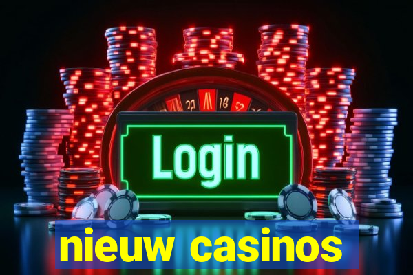 nieuw casinos