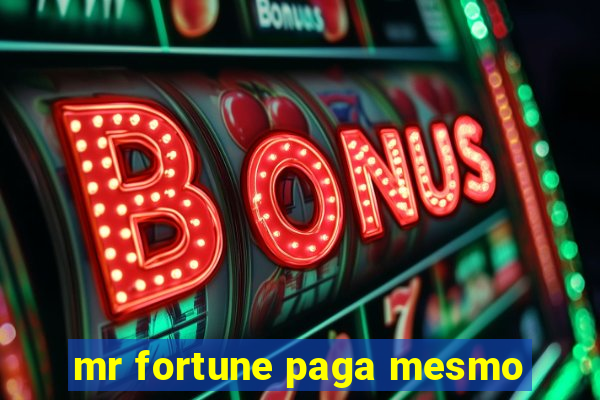 mr fortune paga mesmo