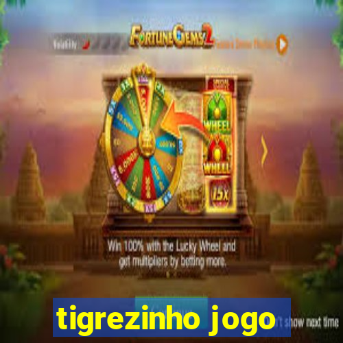 tigrezinho jogo