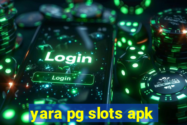 yara pg slots apk