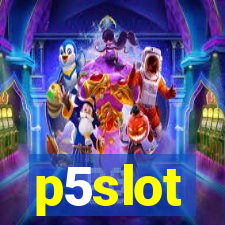 p5slot