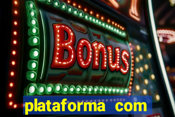 plataforma com b么nus de cadastro gr谩tis