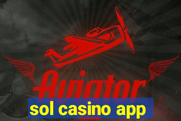 sol casino app