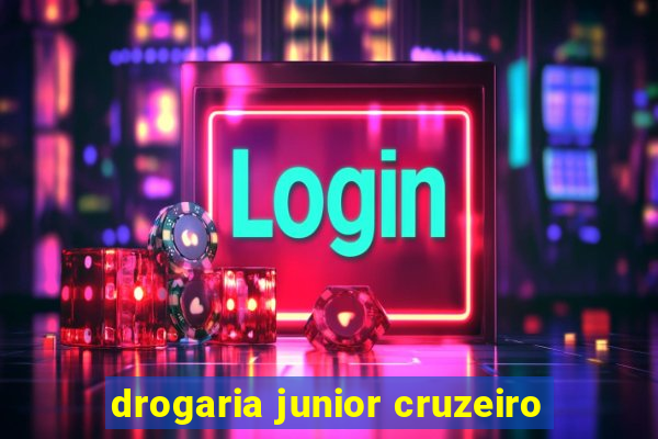 drogaria junior cruzeiro