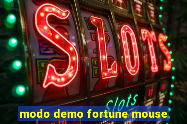 modo demo fortune mouse