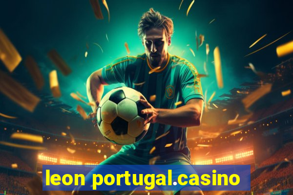 leon portugal.casino