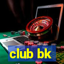 club bk