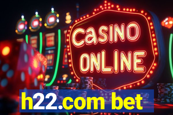 h22.com bet